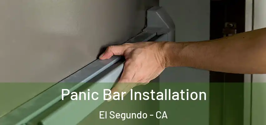  Panic Bar Installation El Segundo - CA